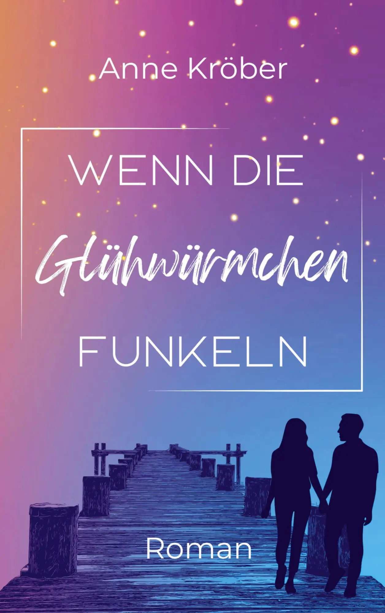 Cover: 9783769327212 | Wenn die Glühwürmchen funkeln | Anne Kröber | Taschenbuch | 316 S.