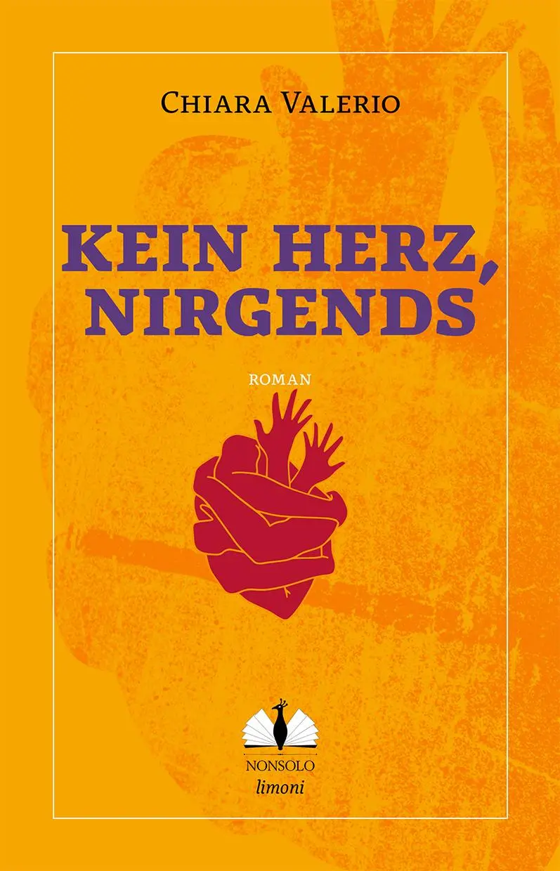 Cover: 9783947767212 | Kein Herz, nirgends | Chiara Valerio | Taschenbuch | NONSOLO limoni