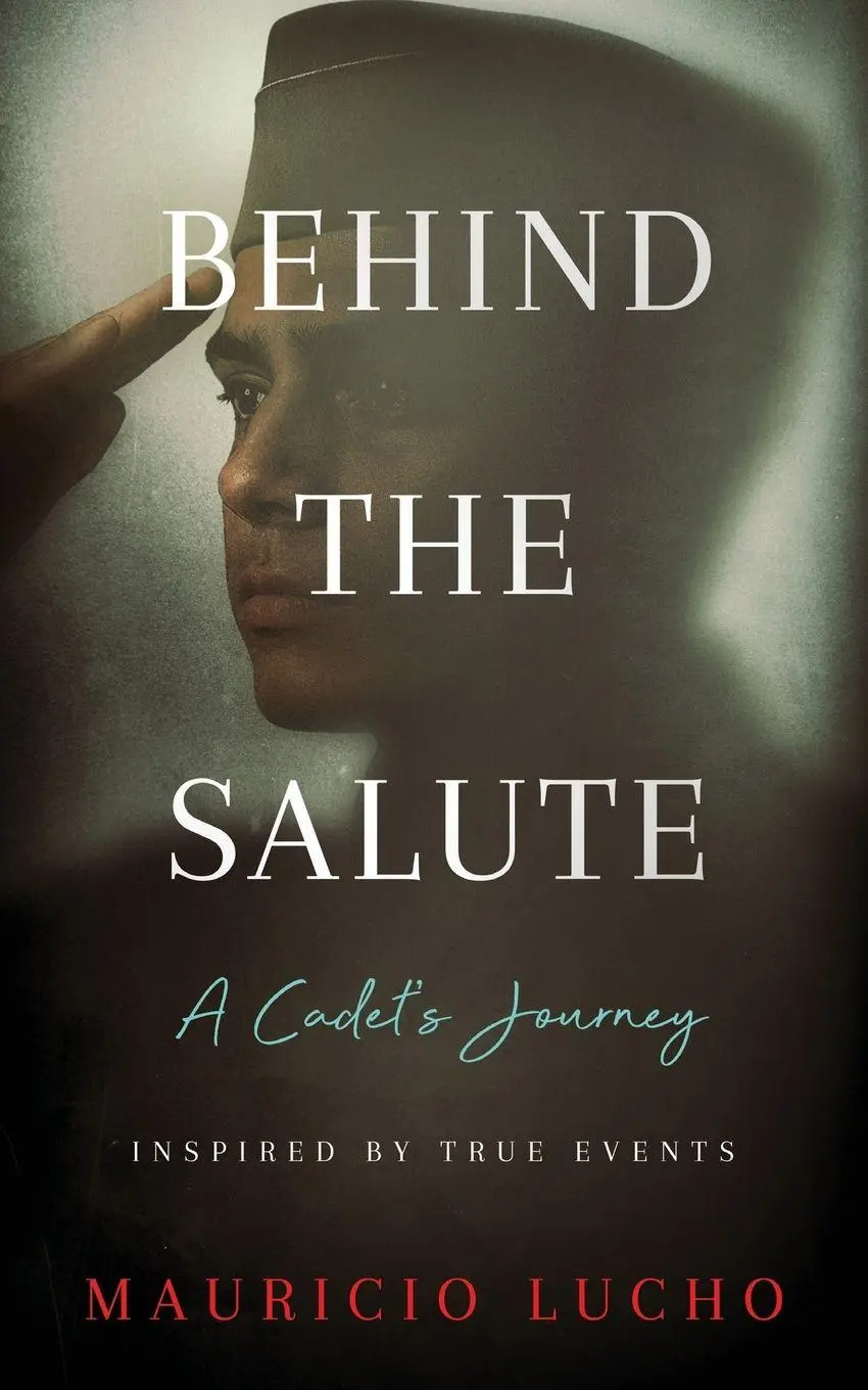 Cover: 9798994167212 | Behind The Salute | A Cadet's Journey | Mauricio Lucho | Taschenbuch