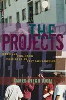 Cover: 9780292717312 | The Projects – Gang and Non–Gang Families in East Los Angeles | Vigil