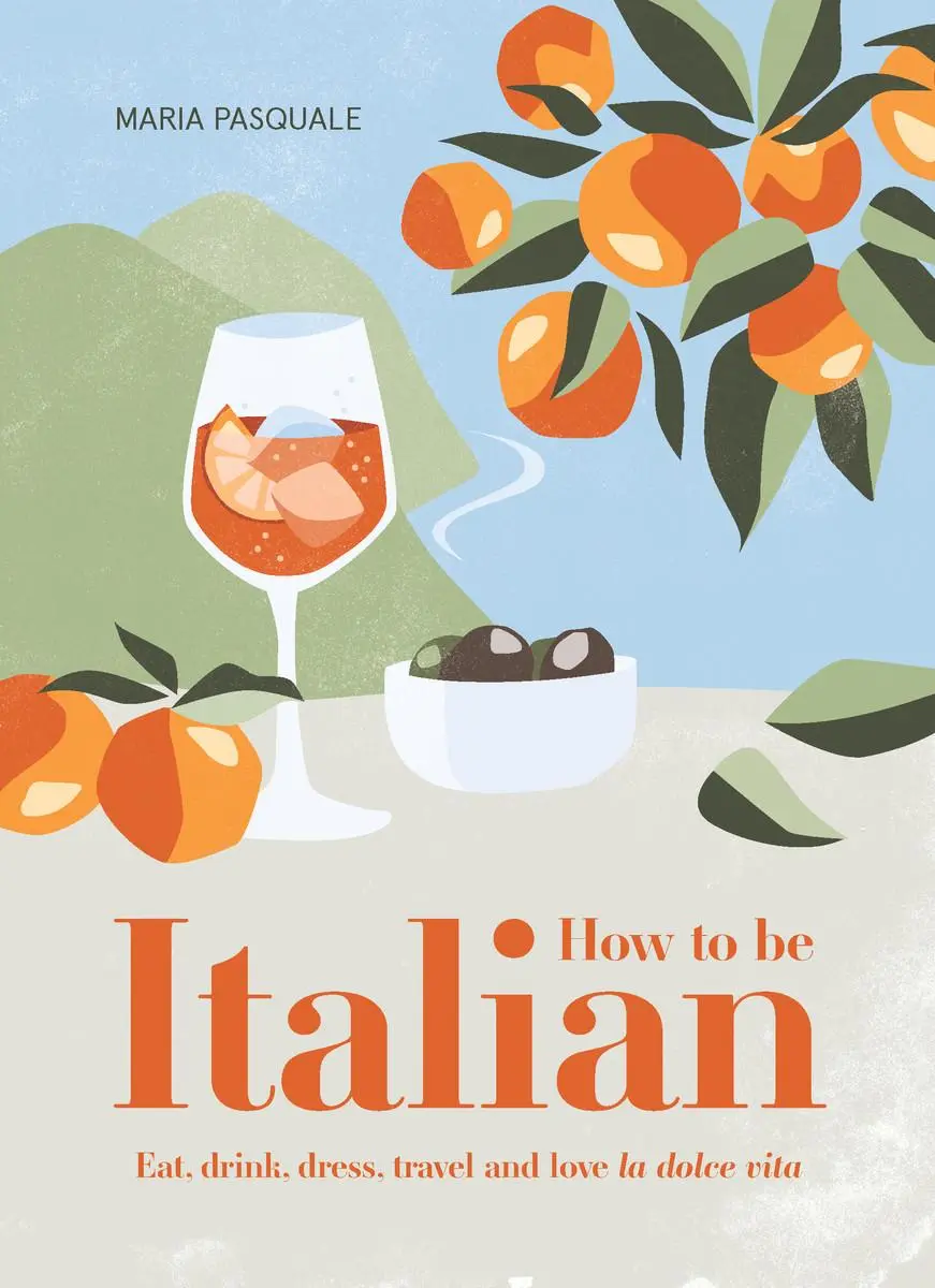 Cover: 9781922417312 | How to Be Italian | Eat, Drink, Dress, Travel and Love La Dolce Vita