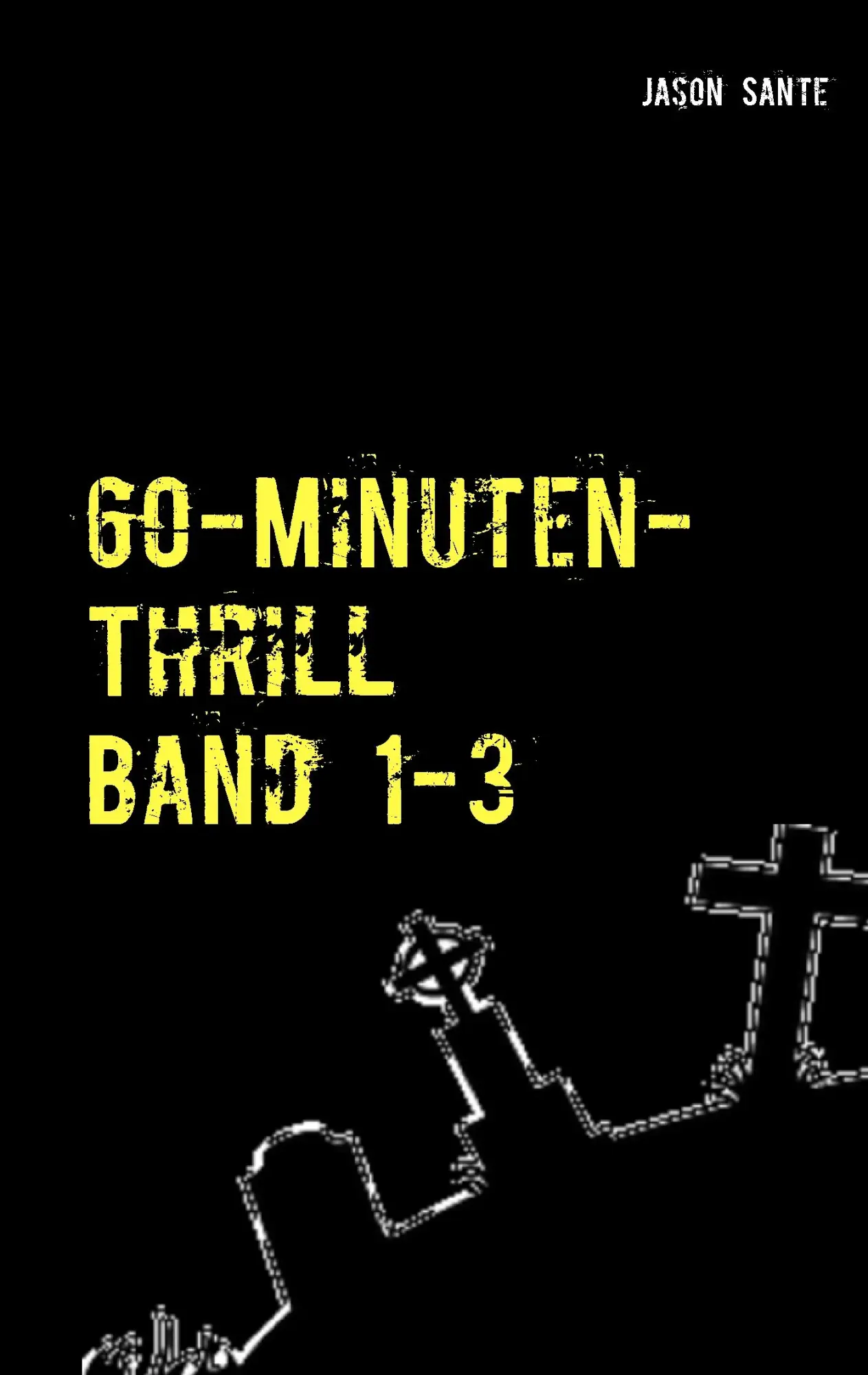 Cover: 9783739237312 | 60-Minuten-Thrill Band 1-3 Komplett | Jason Sante | Taschenbuch | 2016