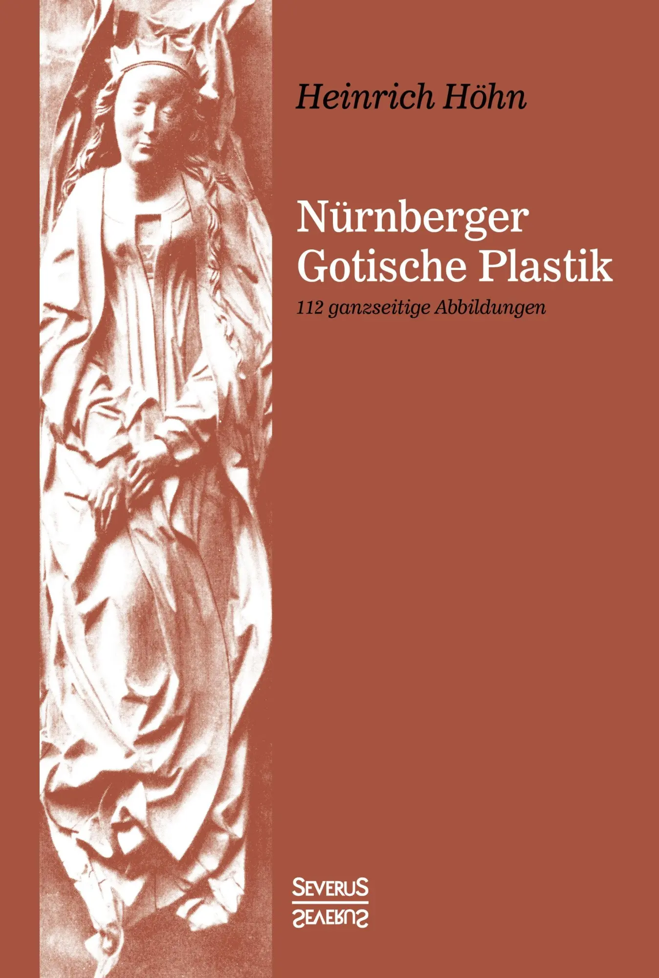 Cover: 9783958017412 | Nürnberger Gotische Plastik | 112 ganzseitige Abbildungen | Höhn