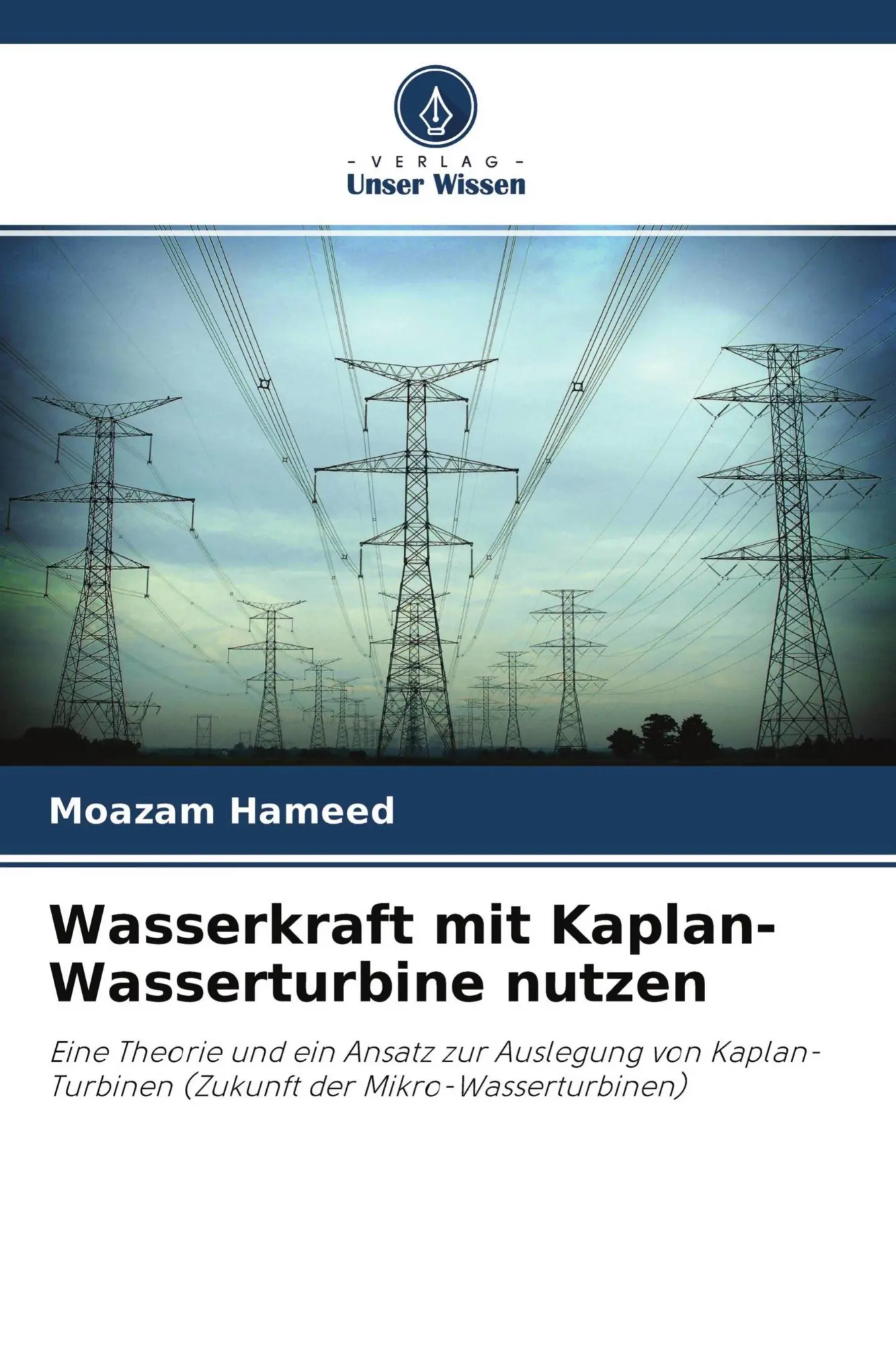 Cover: 9786203087512 | Wasserkraft mit Kaplan-Wasserturbine nutzen | Moazam Hameed | Buch