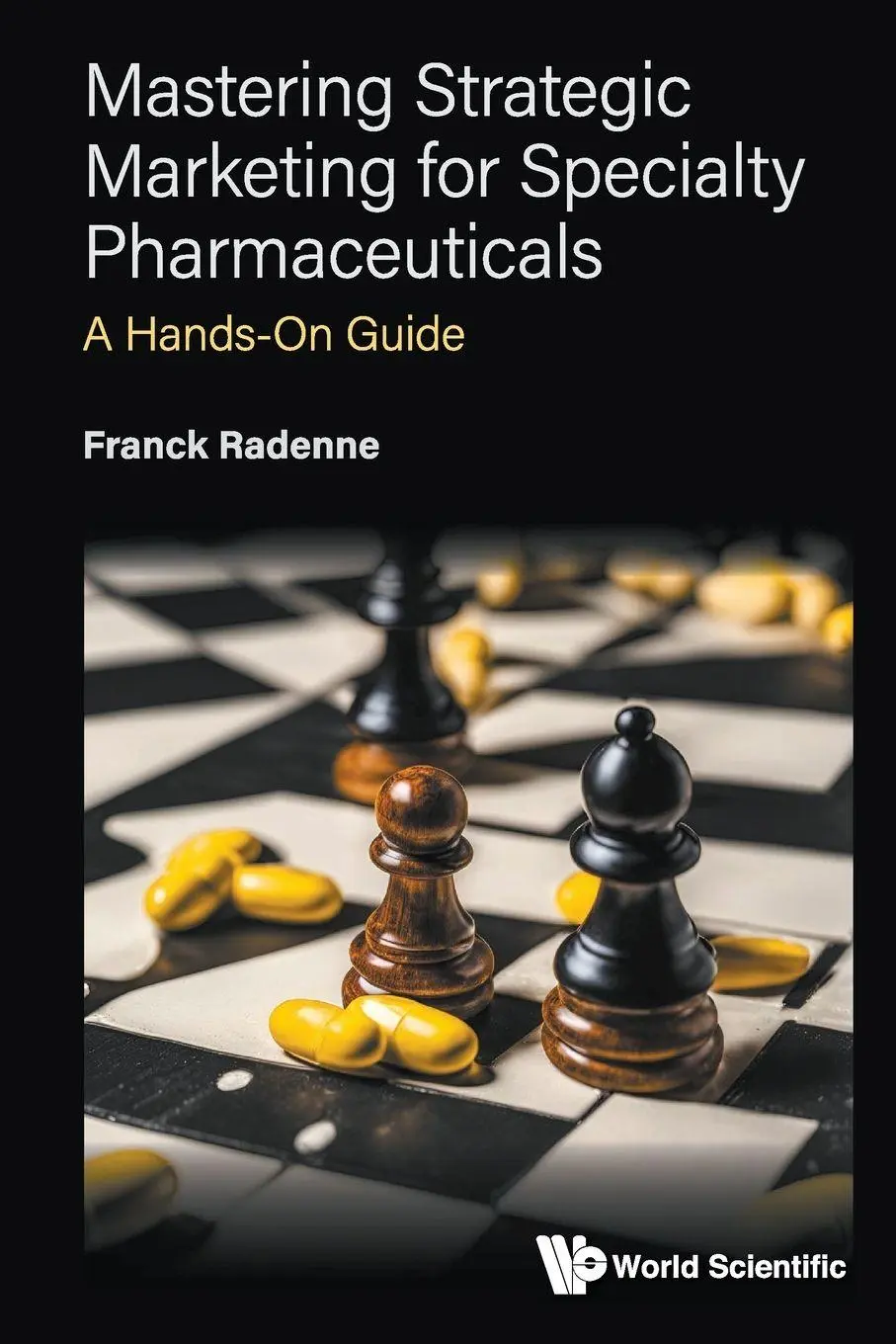 Cover: 9789819807512 | MASTERING STRATEGIC MARKETING FOR SPECIALTY PHARMACEUTICALS | Radenne Cover: 9789819807512 | MASTERING STRATEGIC MARKETING FOR SPECIALTY PHARMACEUTICALS | Radenne