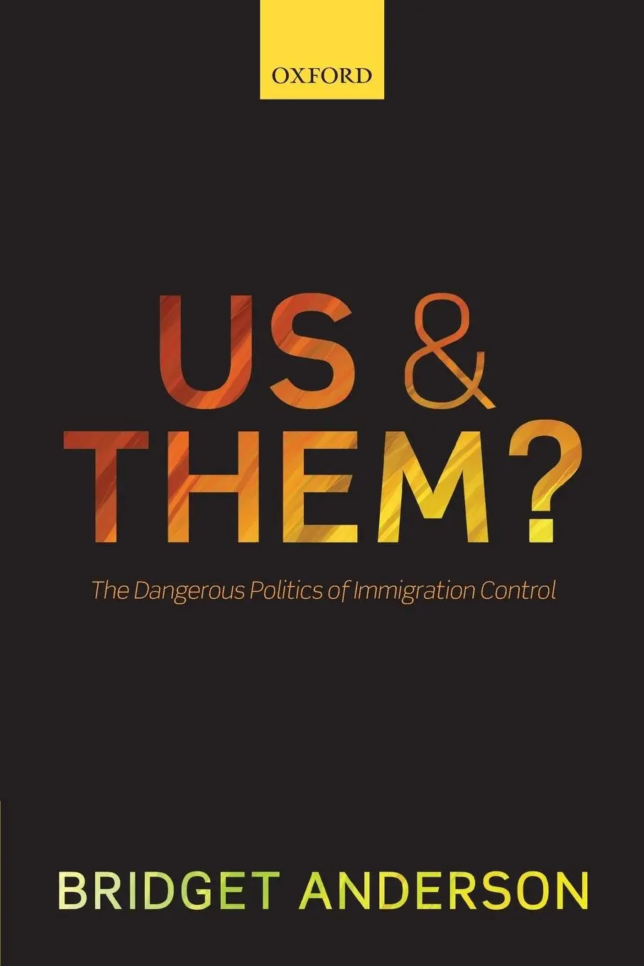 Cover: 9780198737612 | Us and Them? | The Dangerous Politics of Immigration Controls | Buch