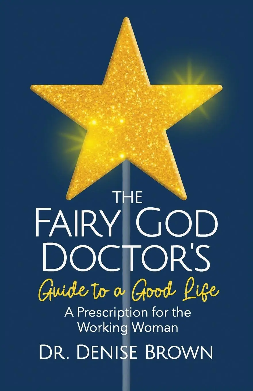 Cover: 9781964377612 | The Fairy God Doctor's Guide to a Good Life | Denise Brown | Buch