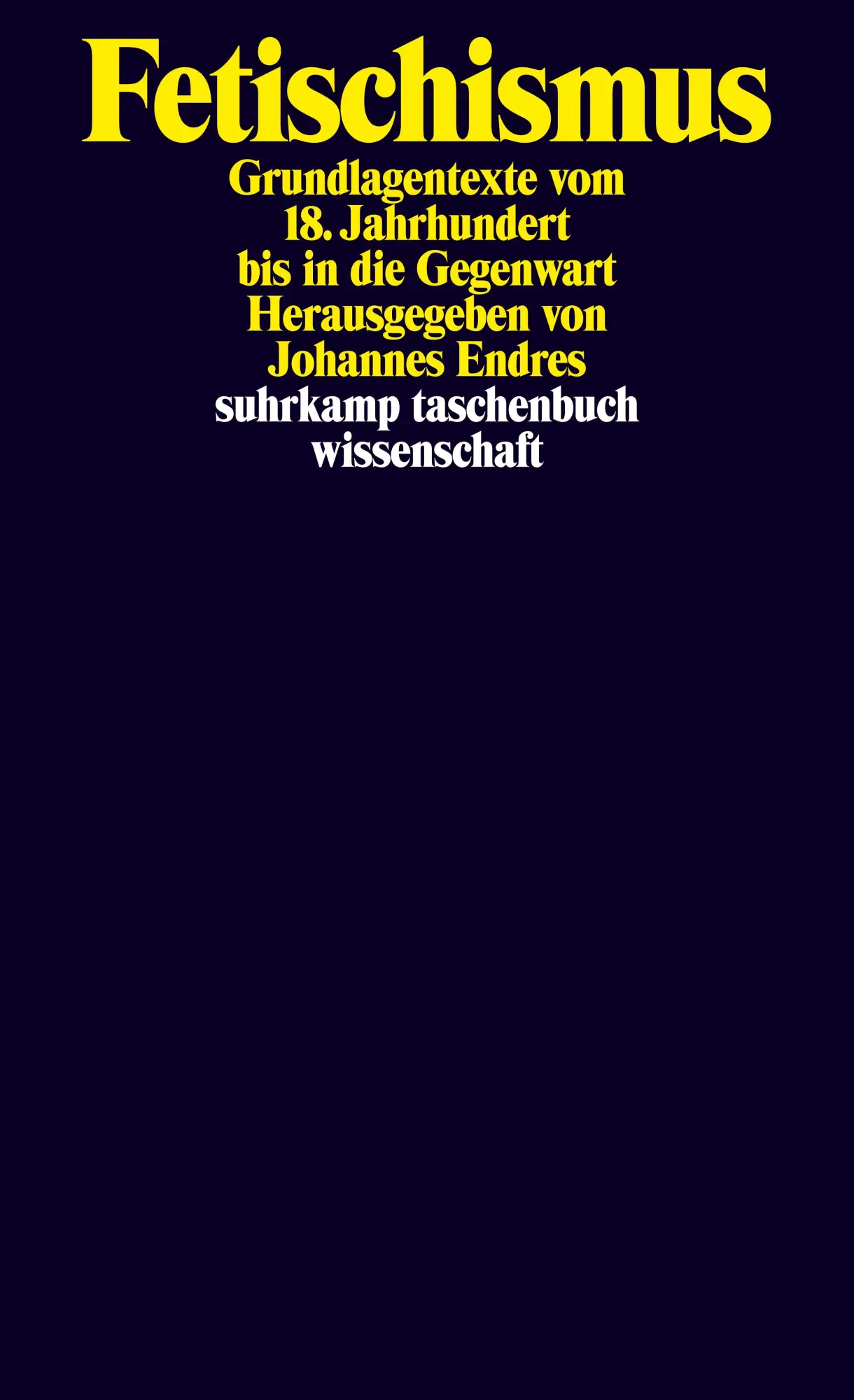 Cover: 9783518297612 | Fetischismus | Johannes Endres | Taschenbuch | 478 S. | Deutsch | 2017