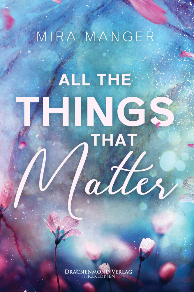 Cover: 9783959917612 | All The Things That Matter | Mira Manger | Taschenbuch | 347 S. | 2021