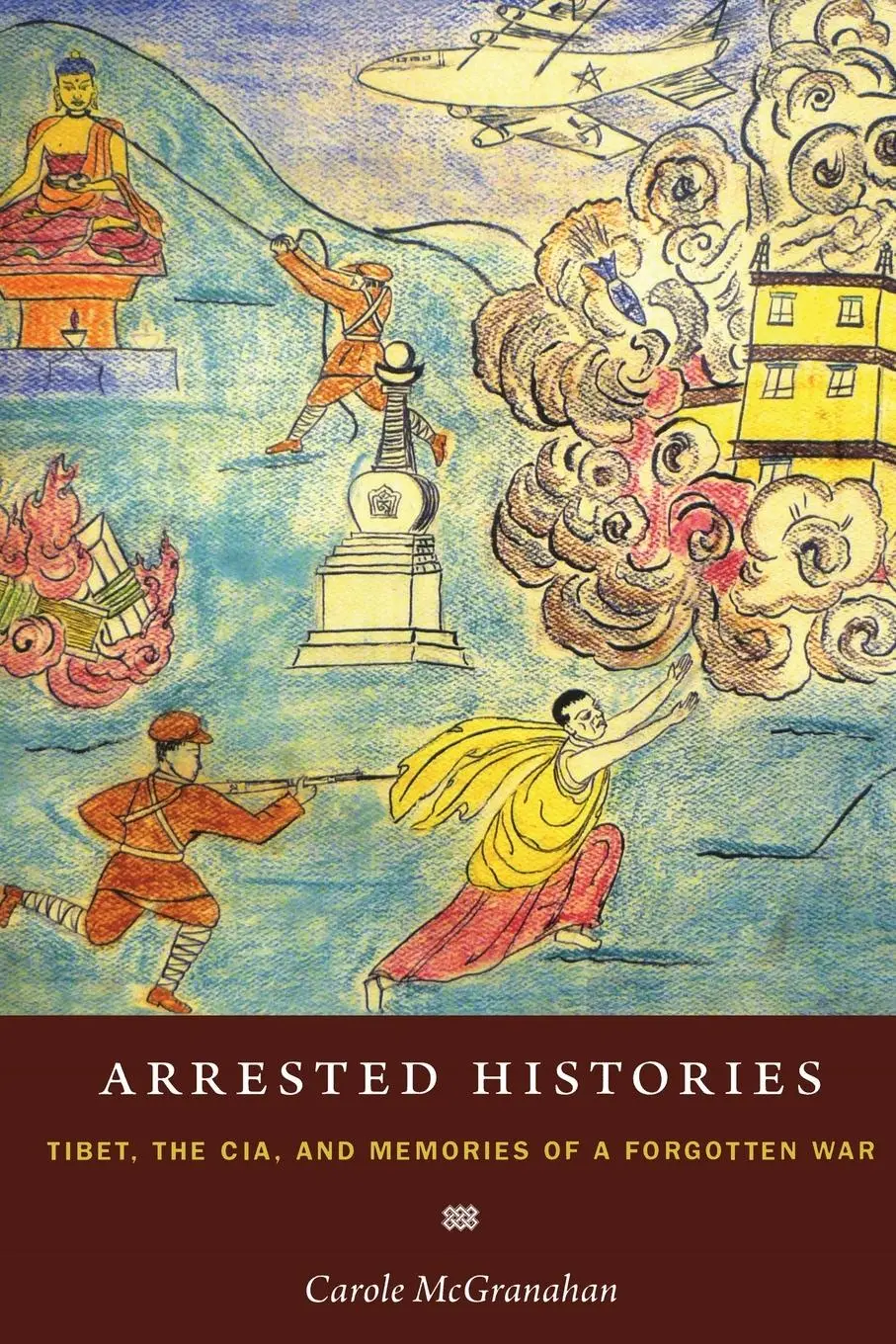 Cover: 9780822347712 | Arrested Histories | Tibet, the Cia, and Memories of a Forgotten War