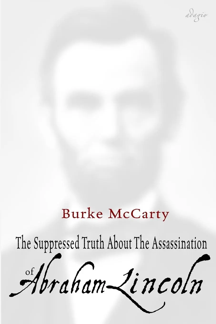Cover: 9780996767712 | The Suppressed Truth About the Assassination of Abraham Lincoln | Buch