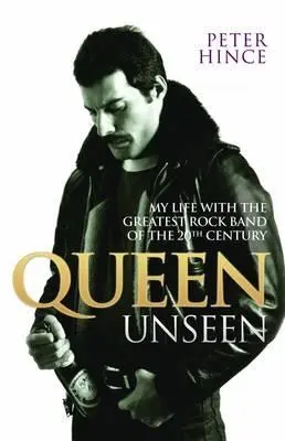 Cover: 9781784187712 | Queen Unseen | My Life with the Greatest Rock Band of the 20th Century