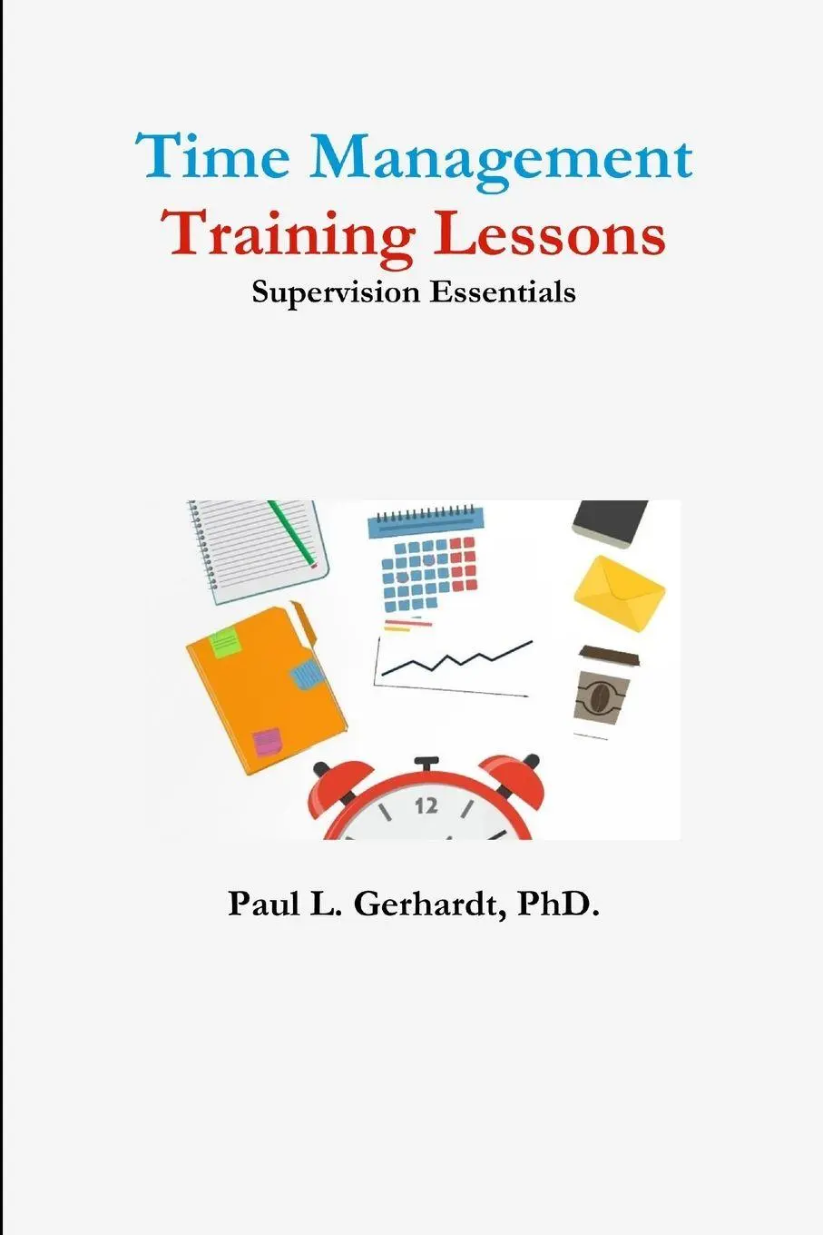 Cover: 9781794847712 | Time Management Training Lessons | Paul Gerhardt | Taschenbuch | 2020