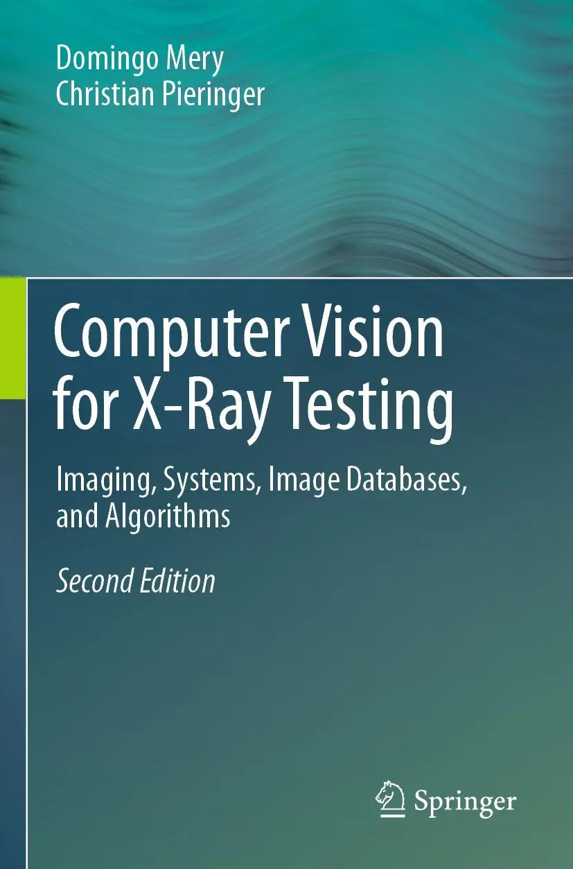 Cover: 9783030567712 | Computer Vision for X-Ray Testing | Domingo Mery (u. a.) | Taschenbuch