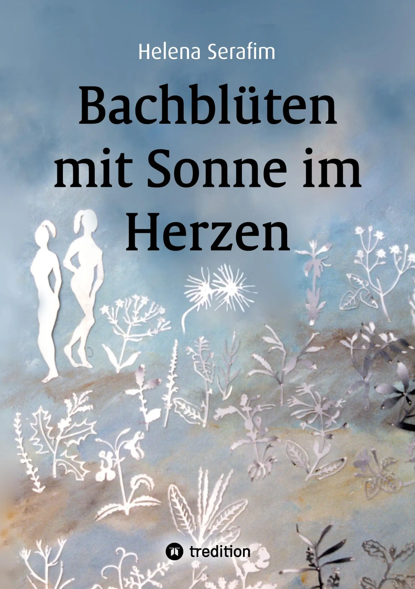 Cover: 9783384167712 | Bachblüten mit Sonne im Herzen | Helena Serafim | Taschenbuch | 96 S.