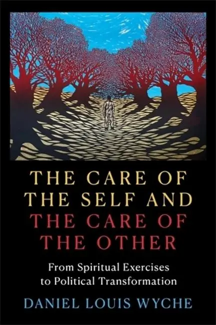Cover: 9780231207812 | The Care of the Self and the Care of the Other | Daniel Louis Wyche
