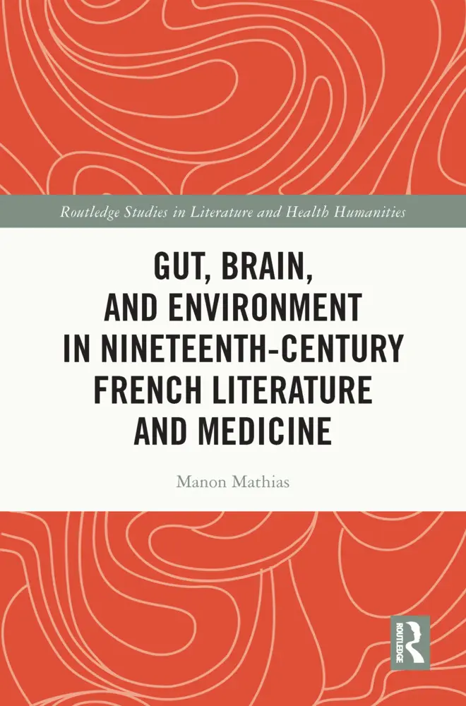 Cover: 9781032427812 | Gut, Brain, and Environment in Nineteenth-Century French Literature...