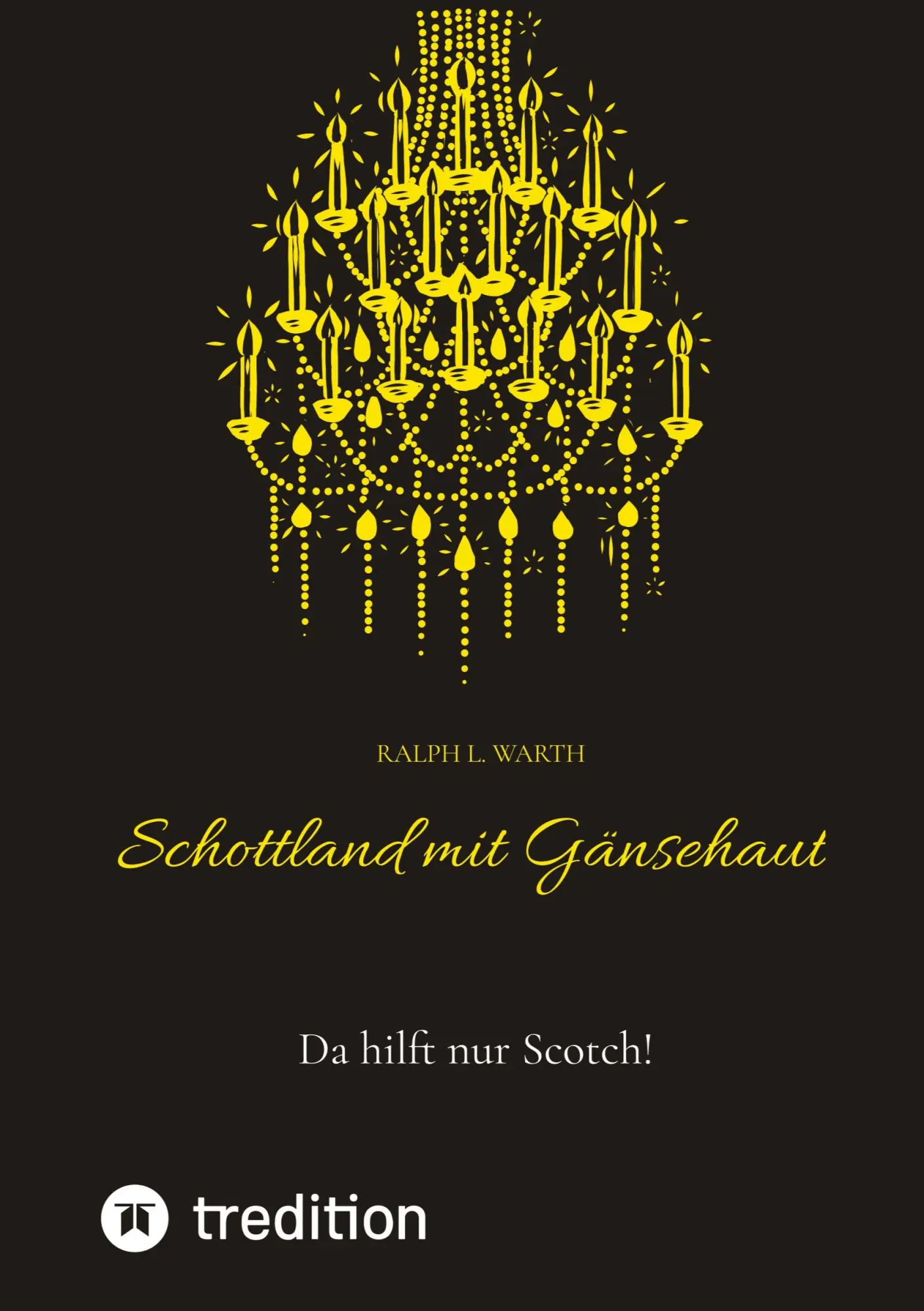 Cover: 9783384607812 | Schottland mit Gänsehaut | Da hilft nur Scotch! | Ralph Warth | Buch