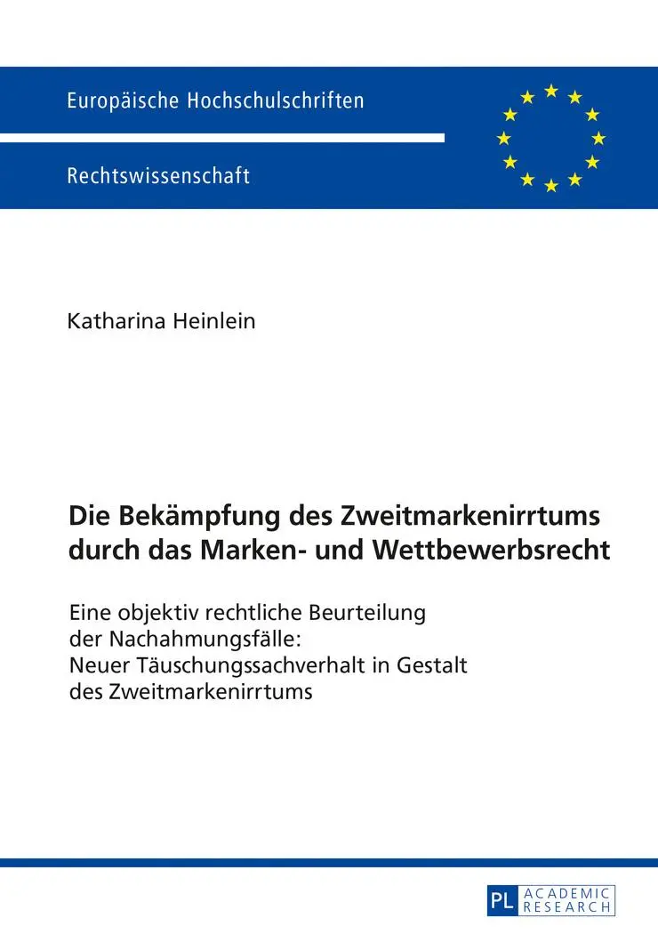 Die Bekämpfung des Zweitmarkenirrtums durch das Marken- und Wettbewerbsrecht: Eine objektiv rechtliche Beurteilung der Nachahmungsfälle: Neuer ... / Series 2: Law / Série 2: Droit)
