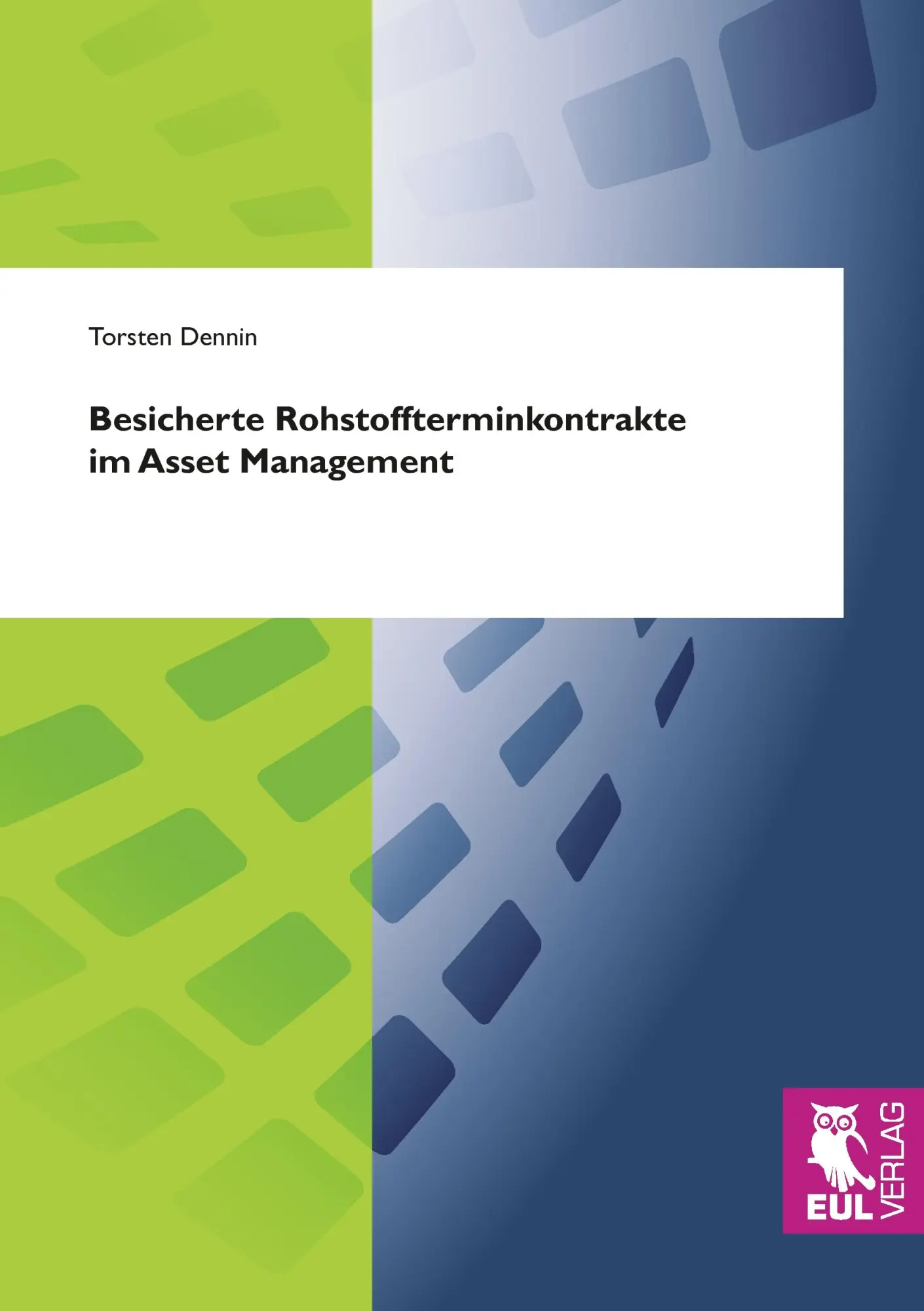 Cover: 9783899367812 | Besicherte Rohstoffterminkontrakte im Asset Management | Dennin | Buch
