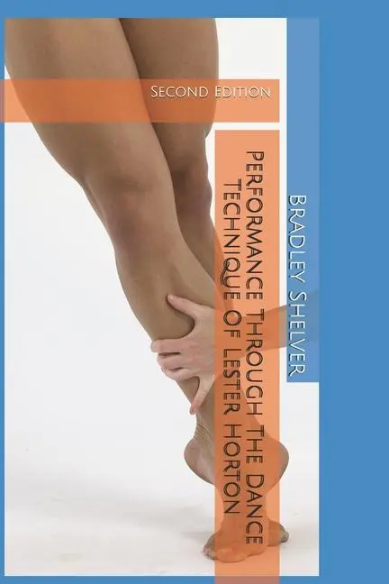 Cover: 9780578657912 | Performance Through The Dance Technique Of Lester Horton | Shelver