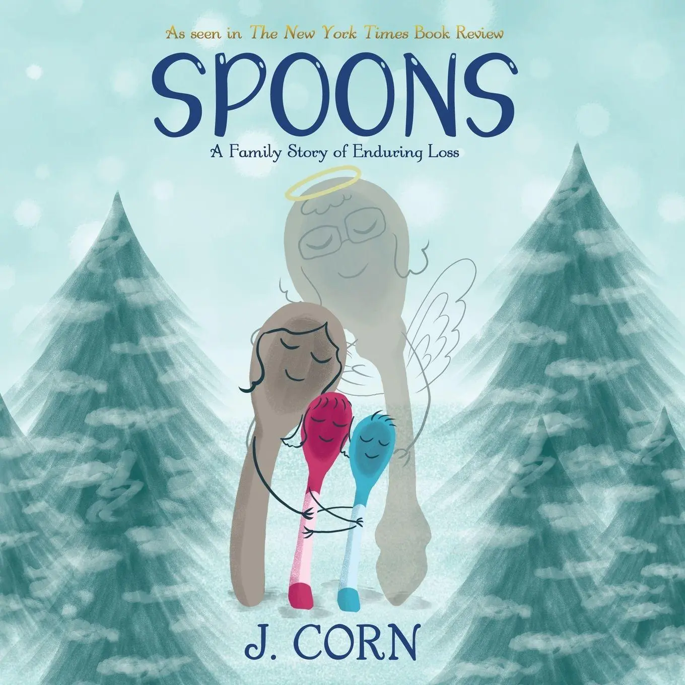 Cover: 9781962987912 | Spoons | A Family Story of Enduring Loss | J. Corn | Taschenbuch