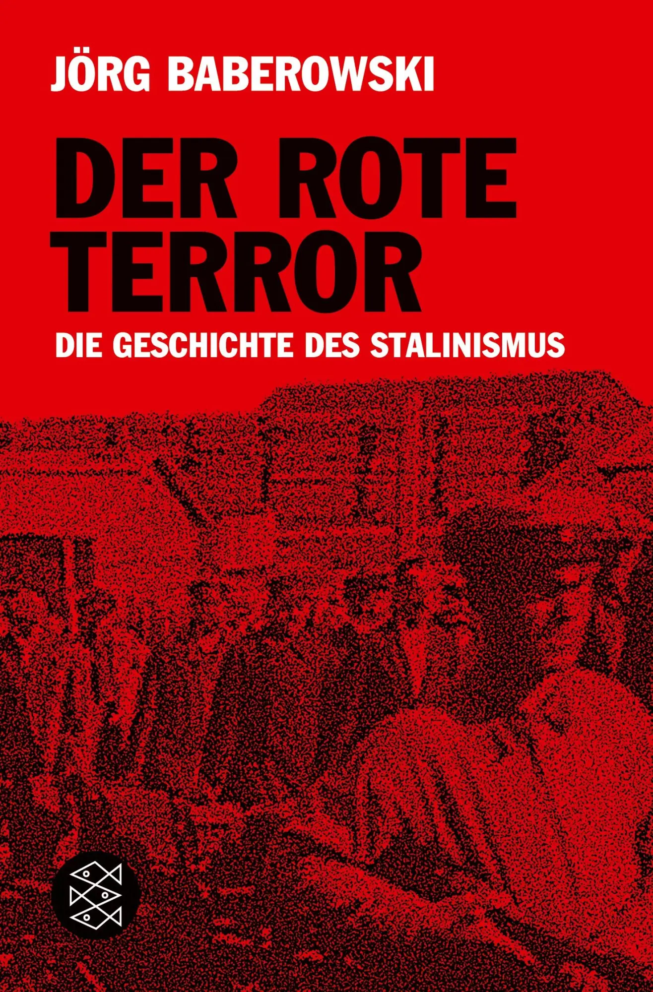 Cover: 9783596177912 | Der rote Terror | Die Geschichte des Stalinismus | Jörg Baberowski