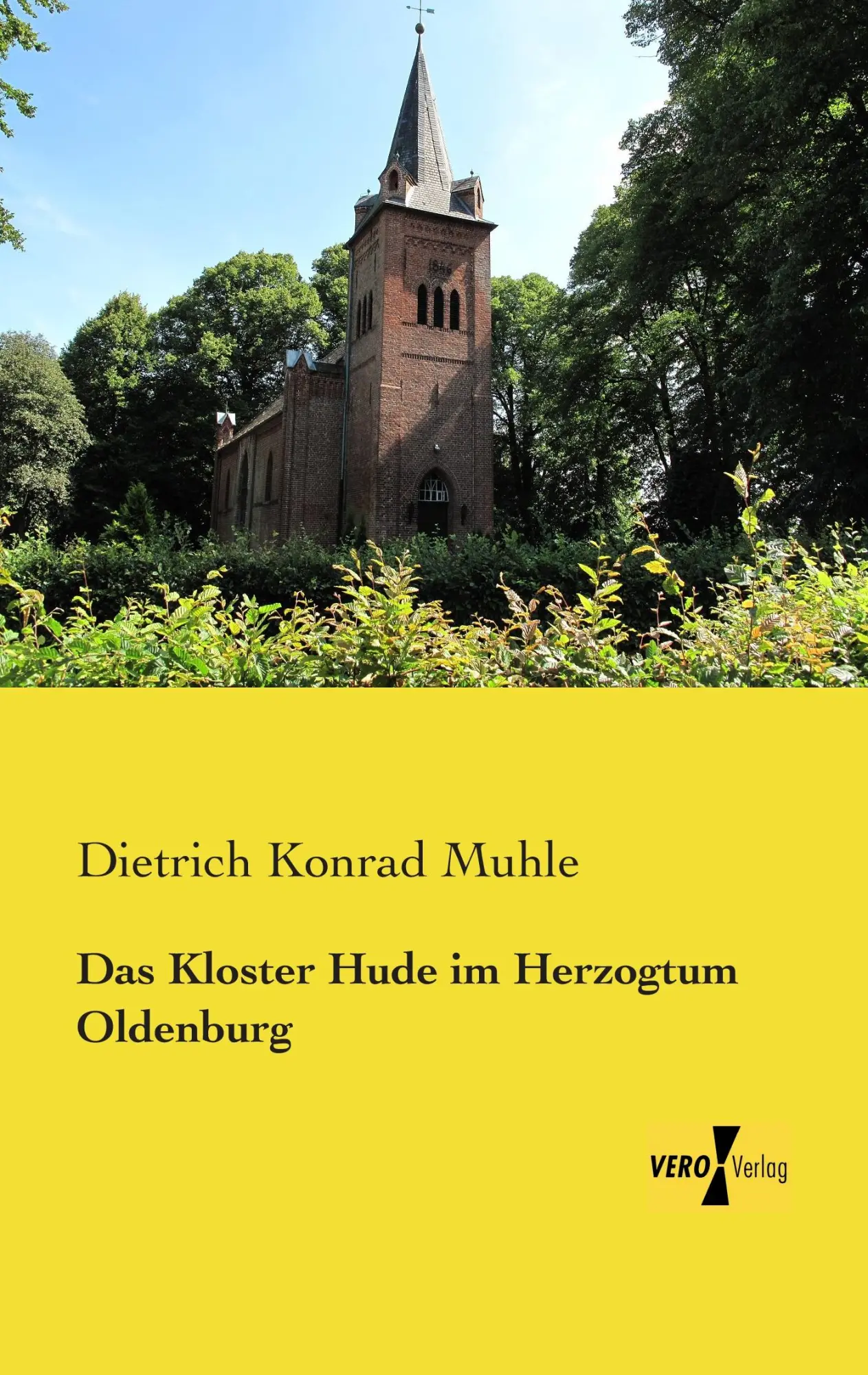 Cover: 9783957387912 | Das Kloster Hude im Herzogtum Oldenburg | Dietrich Konrad Muhle | Buch