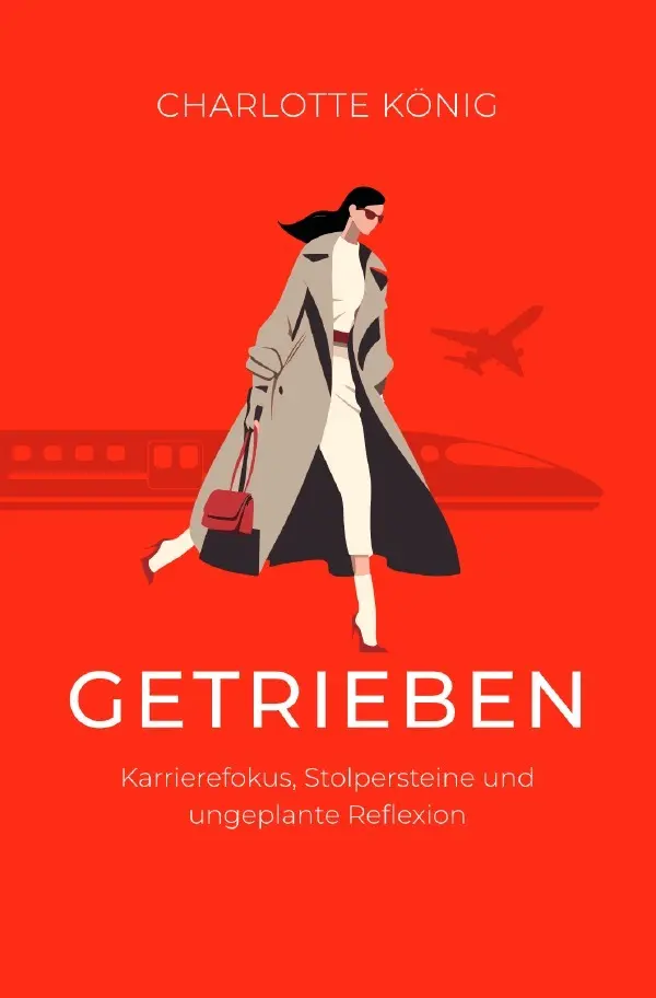 Cover: 9783818748012 | Getrieben | Karrierefokus, Stolpersteine und ungeplante Reflexion. DE