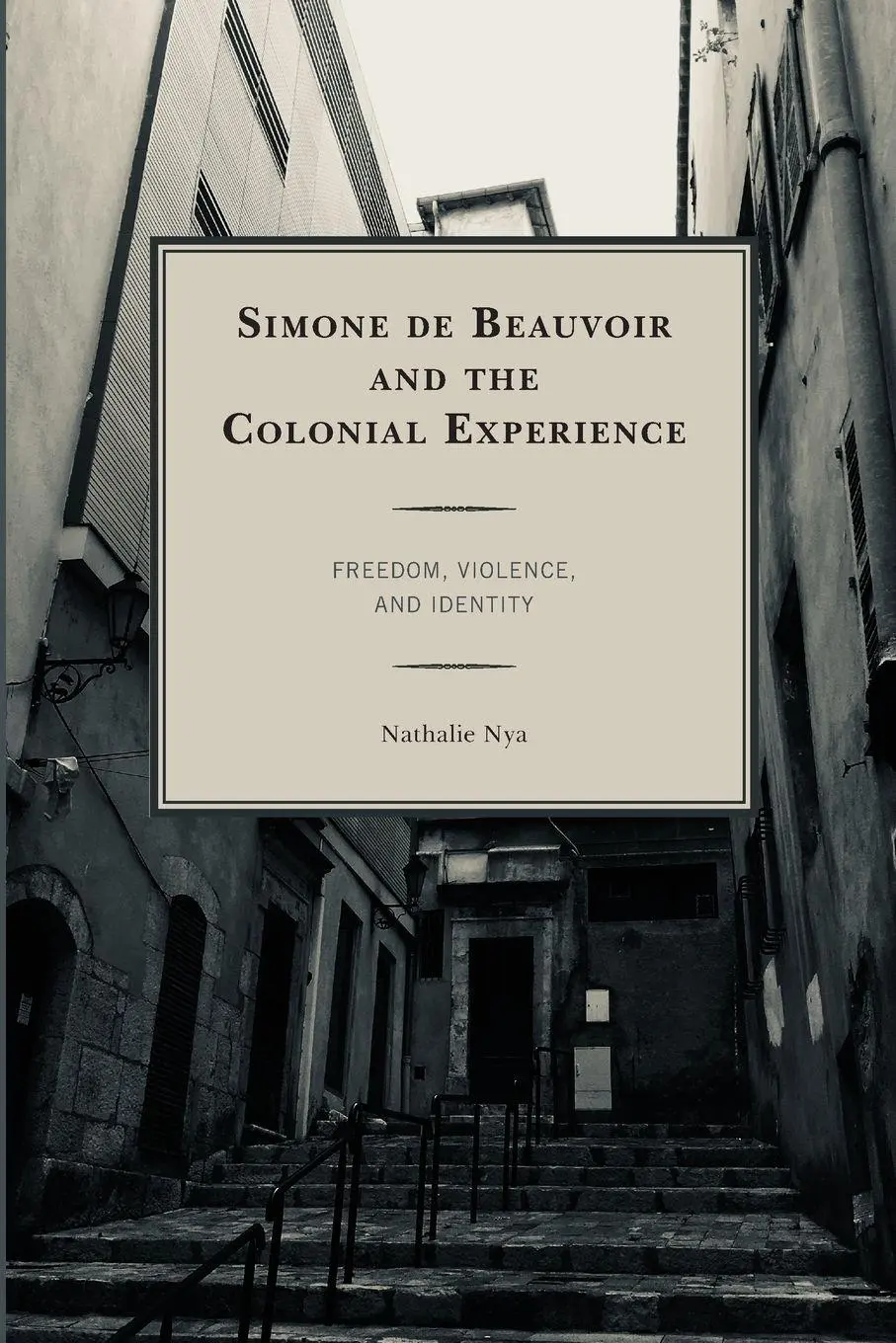 Cover: 9781498558112 | Simone de Beauvoir and the Colonial Experience | Nathalie Nya | Buch