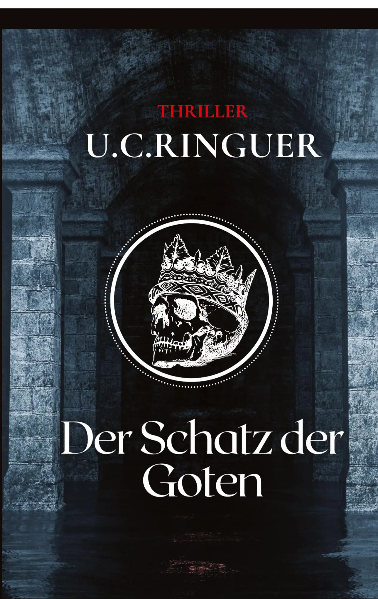 Cover: 9783347568112 | Der Schatz der Goten | U. C. Ringuer | Taschenbuch | 872 S. | Deutsch