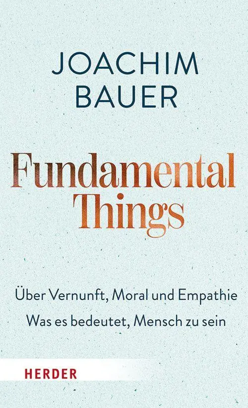 Cover: 9783451038112 | Fundamental Things | Joachim Bauer | Buch | 224 S. | Deutsch | 2026