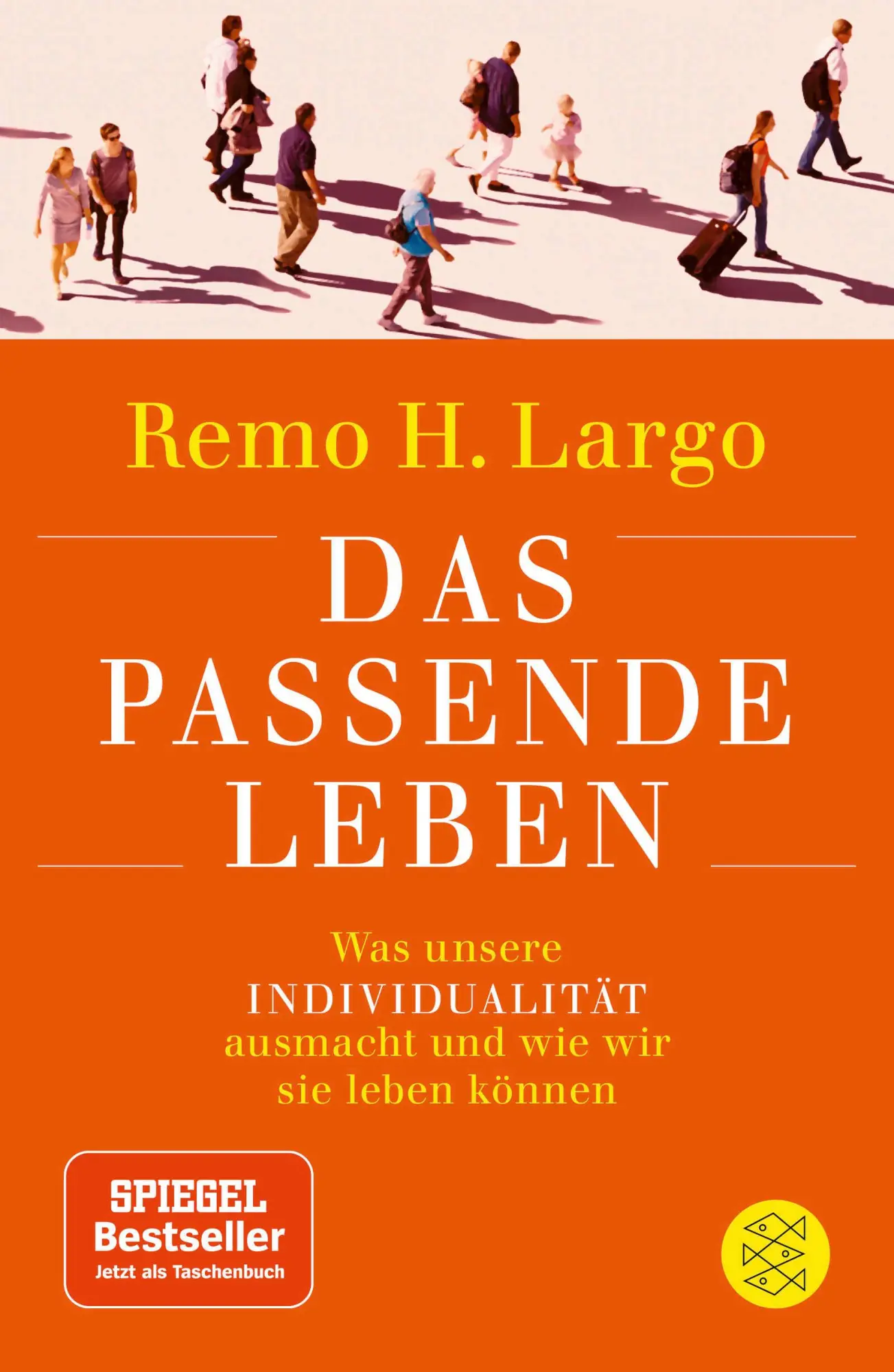 Cover: 9783596298112 | Das passende Leben | Remo H. Largo | Taschenbuch | 480 S. | Deutsch