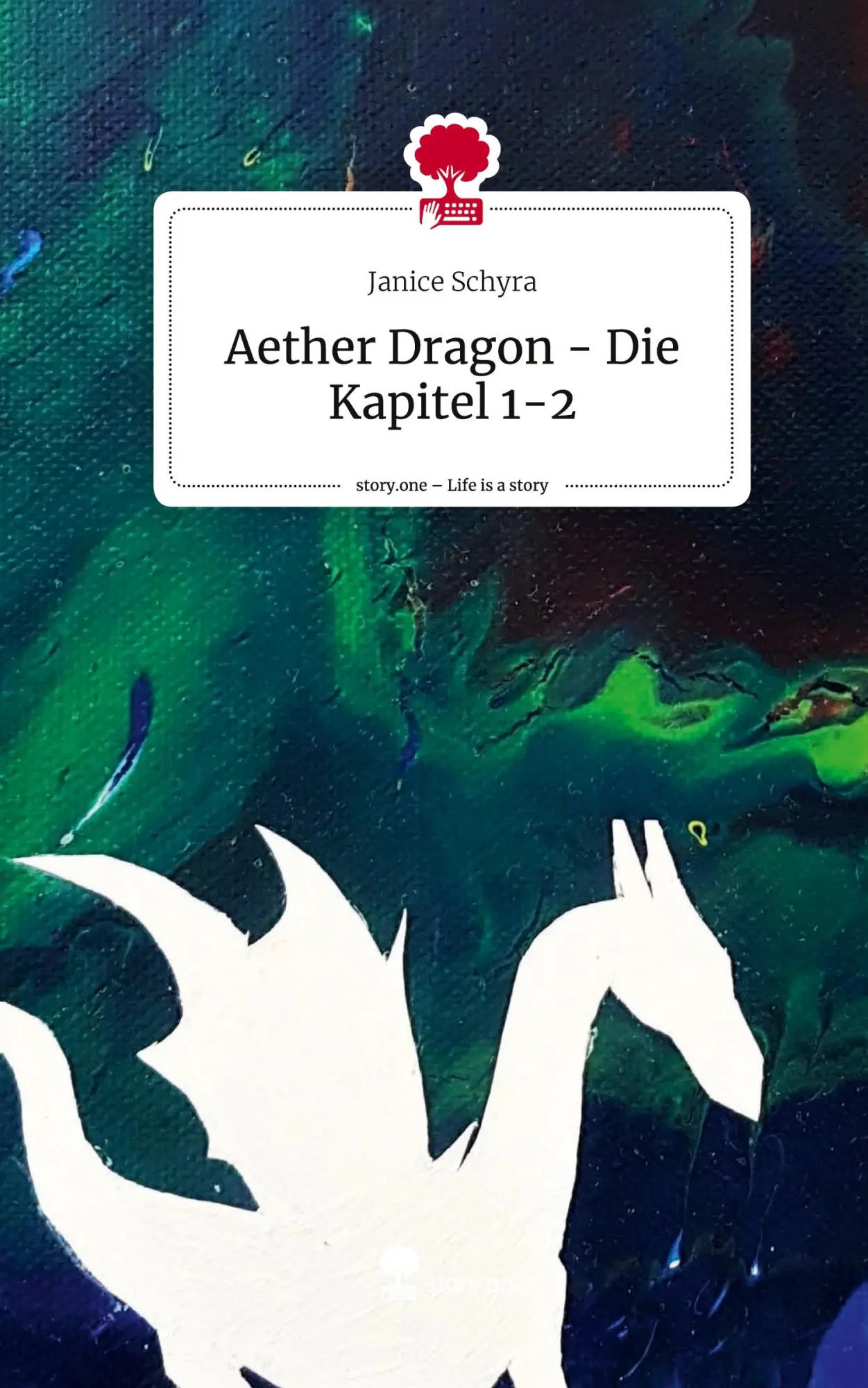 Cover: 9783710898112 | Aether Dragon - Die Kapitel 1-2. Life is a Story - story.one | Schyra