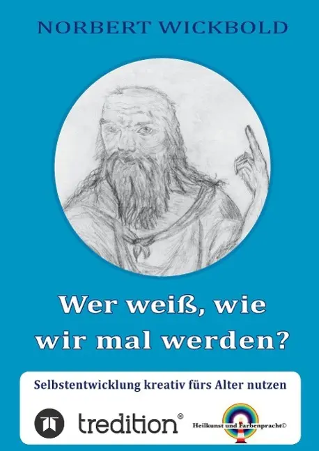 Cover: 9783849598112 | Wer weiß, wie wir mal werden? | Norbert Wickbold | Taschenbuch | 2014