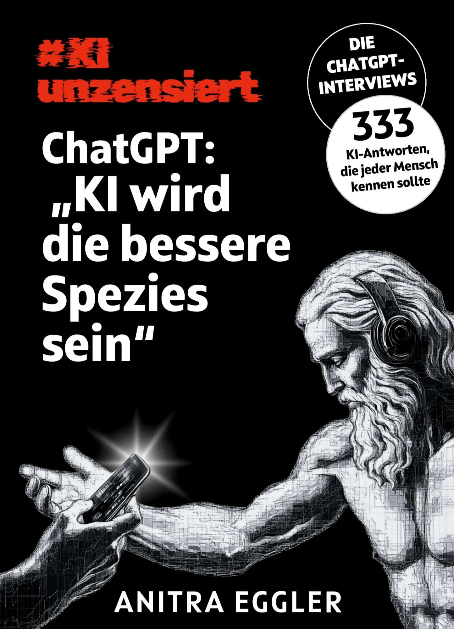 Cover: 9783903638112 | KI unzensiert: Die ChatGPT-Interviews - ChatGPT: "KI wird die...