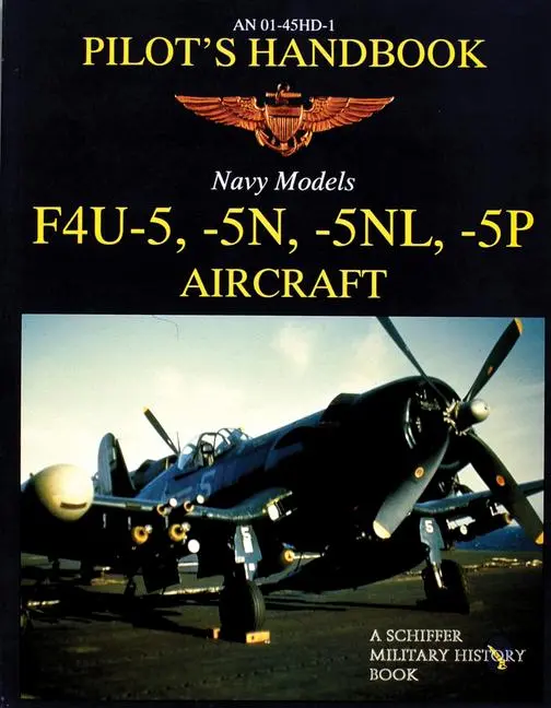 Cover: 9780887408212 | F4u-5, -5n, -5nl, -5p Pilots' Handbook | Schiffer Publishing Ltd
