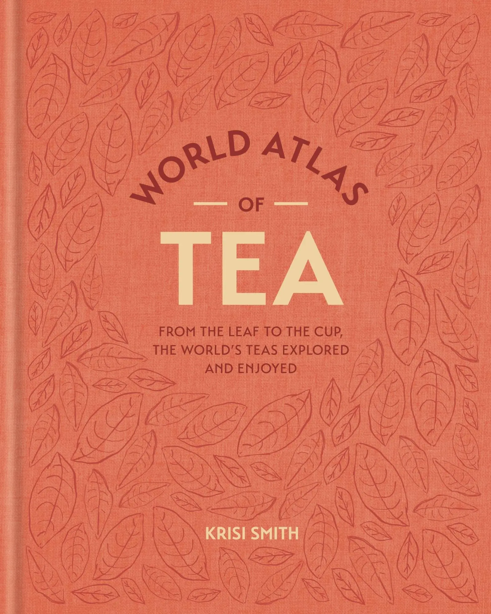Cover: 9781784728212 | World Atlas of Tea | Krisi Smith | Buch | Englisch | 2025