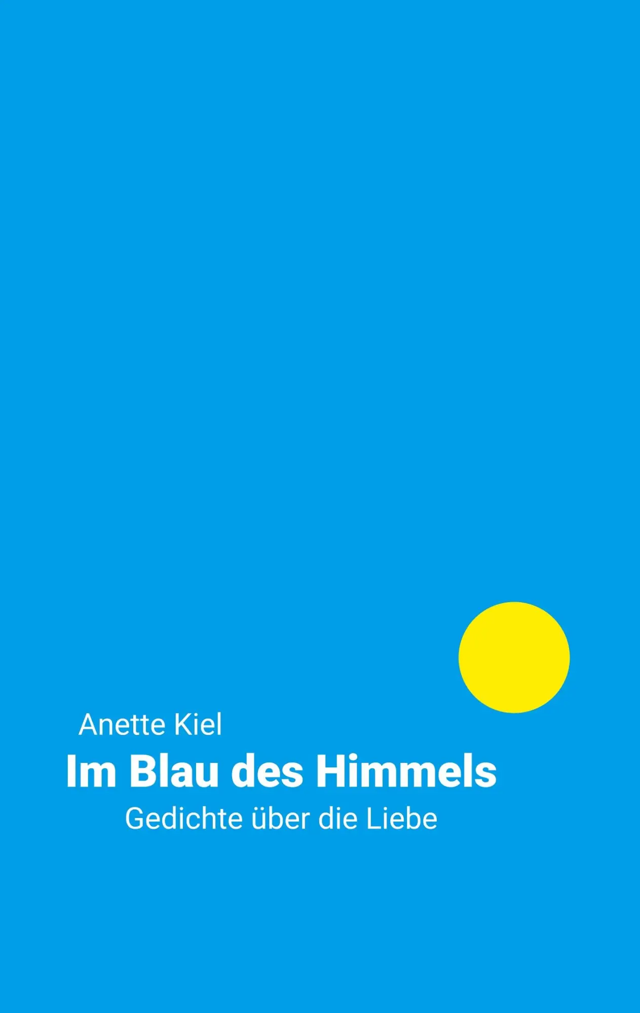 Cover: 9783746078212 | Im Blau des Himmels | Gedichte über die Liebe | Anette Kiel | Buch