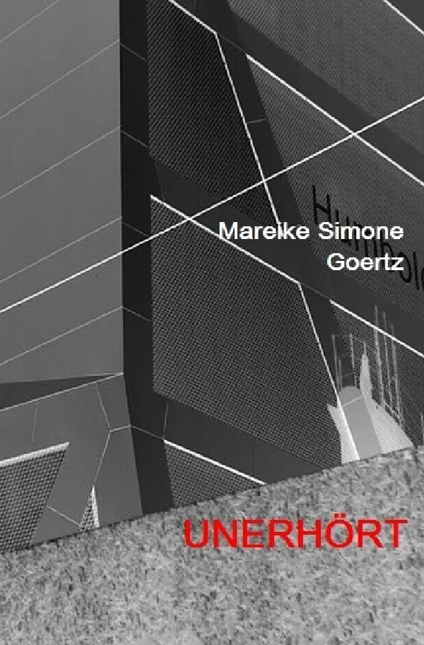 Cover: 9783844228212 | UNERHÖRT | Mareike Simone Goertz | Taschenbuch | 76 S. | Deutsch