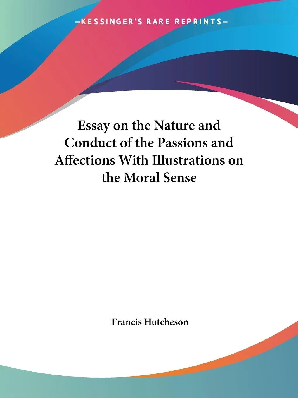 Cover: 9780766168312 | Essay on the Nature and Conduct of the Passions and Affections With...