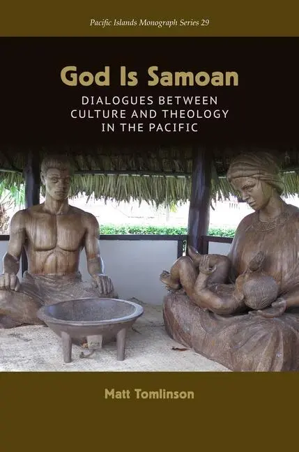 Cover: 9780824888312 | God Is Samoan | Dialogues Between Culture and Theology in the Pacific