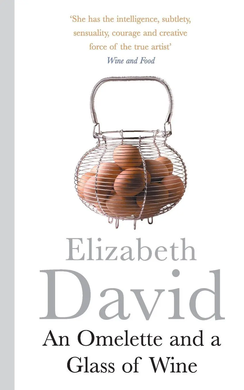 Cover: 9781405918312 | An Omelette And a Glass of Wine | Elizabeth David | Taschenbuch | 2014
