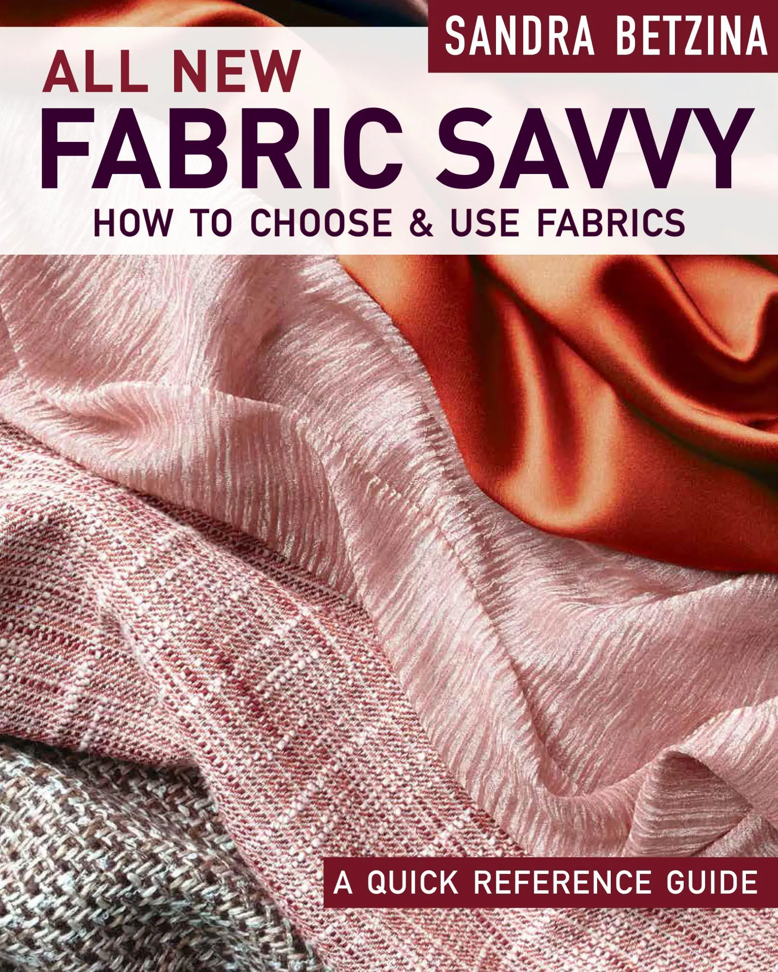 Cover: 9781631868412 | All New Fabric Savvy | How to Choose &amp; Use Fabrics | Sandra Betzina