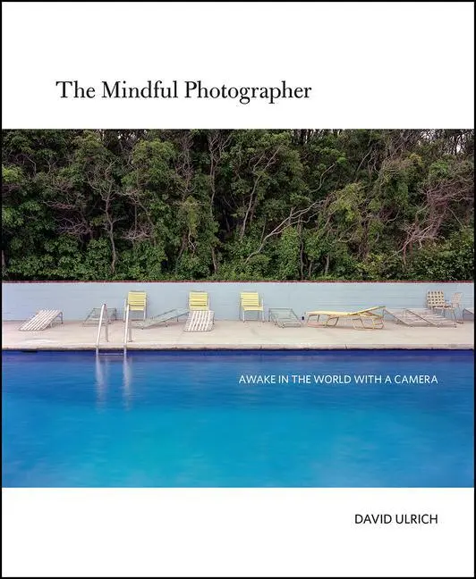 Cover: 9781681988412 | The Mindful Photographer | Awake in the World with a Camera | Ulrich