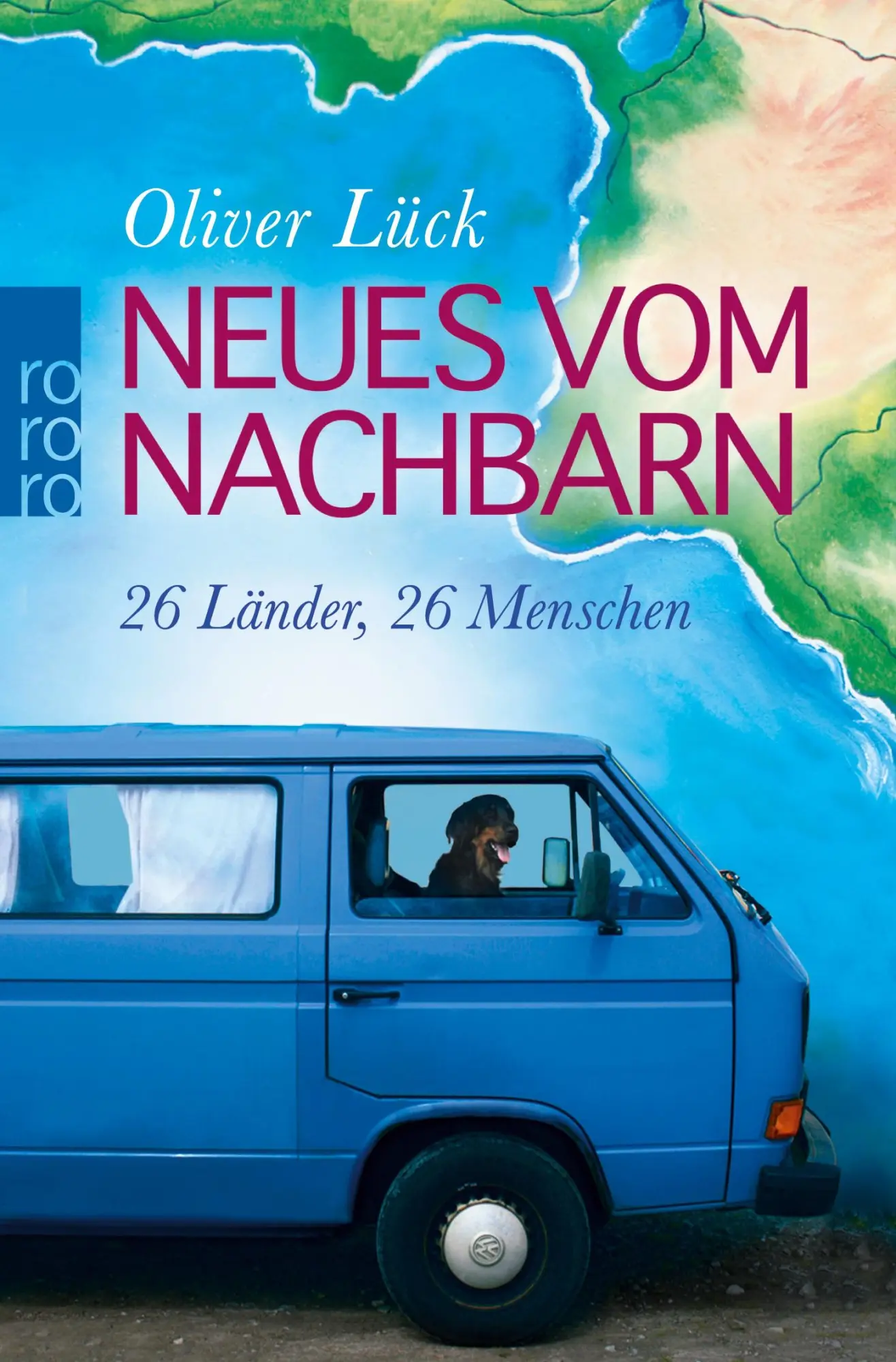 Cover: 9783499628412 | Neues vom Nachbarn | 26 Länder, 26 Menschen | Oliver Lück | Buch
