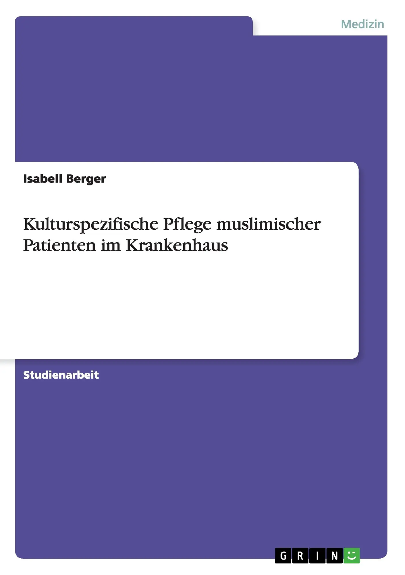 Cover: 9783656968412 | Kulturspezifische Pflege muslimischer Patienten im Krankenhaus | Buch