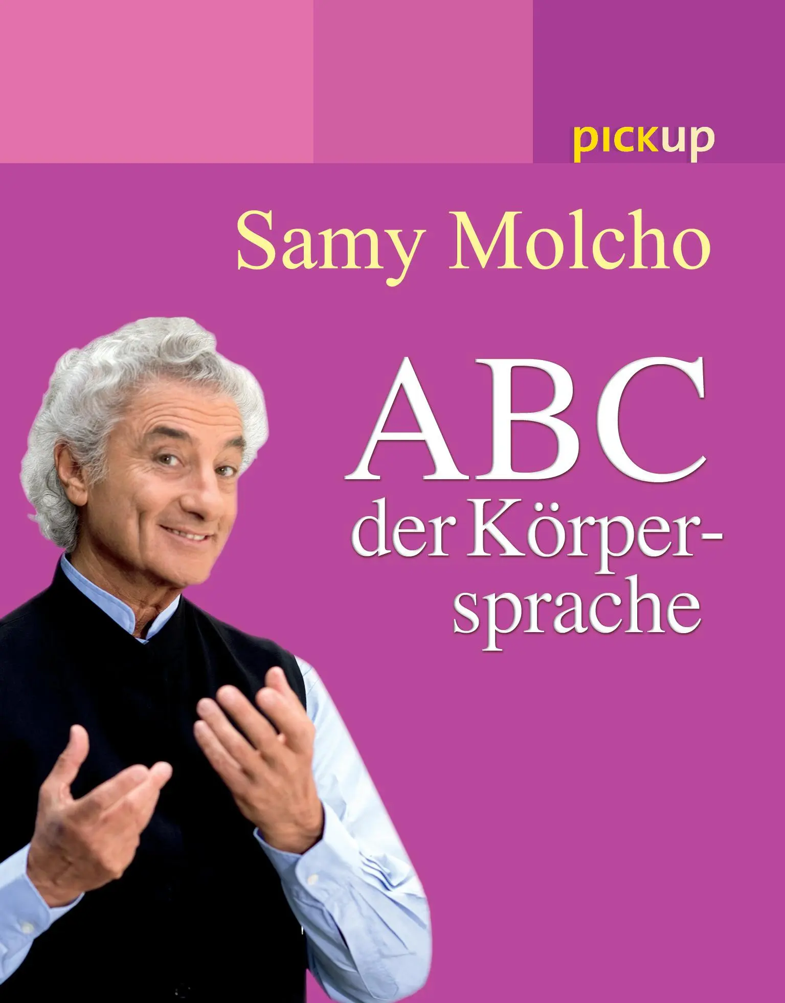 Cover: 9783720528412 | ABC der Körpersprache | Samy Molcho | Taschenbuch | pickup | 111 S.