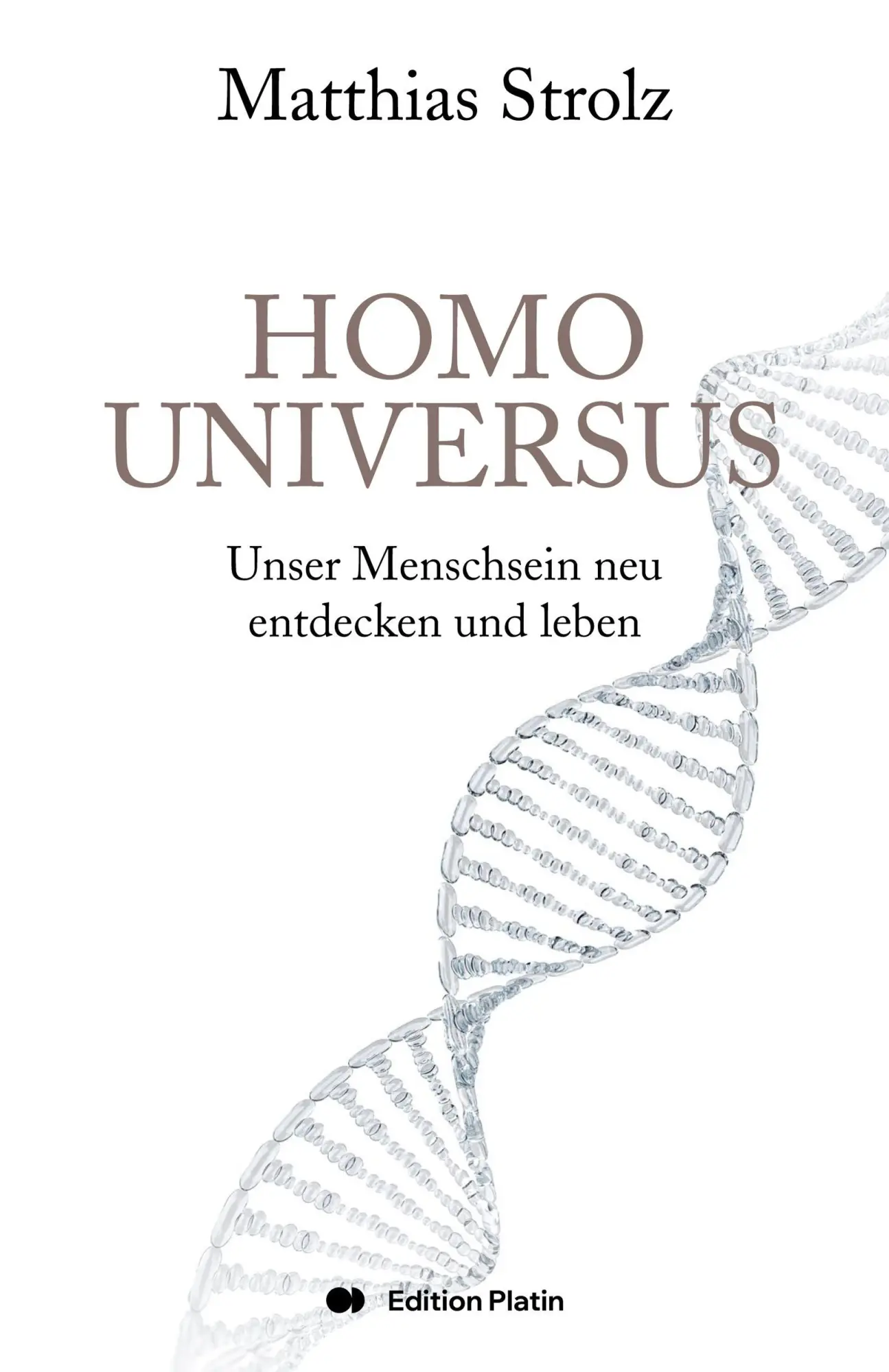 Cover: 9783903538412 | Homo Universus | Unser Menschsein neu entdecken und leben | Strolz