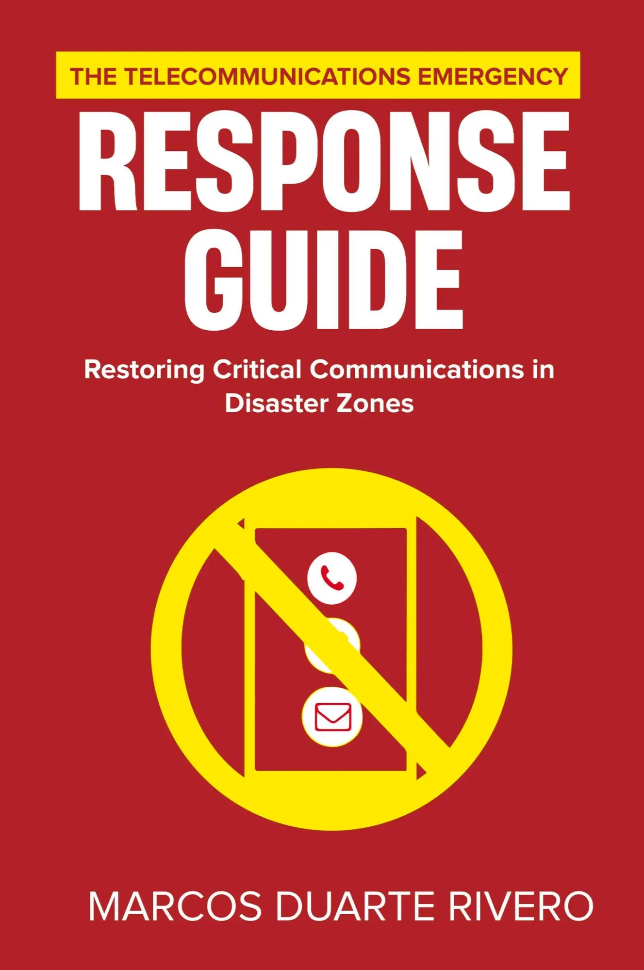 Cover: 9798230038412 | The Telecommunications Emergency Response Guide | Marcos Duarte Rivero